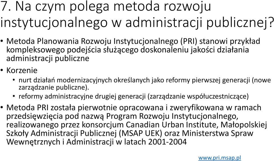 modernizacyjnych określanych jako reformy pierwszej generacji (nowe zarządzanie publiczne).