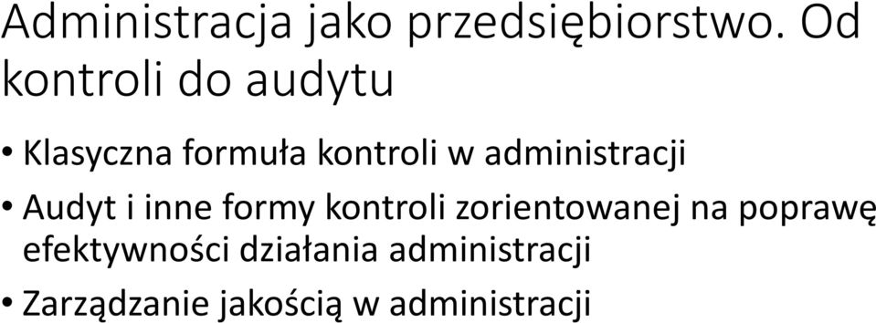 administracji Audyt i inne formy kontroli zorientowanej