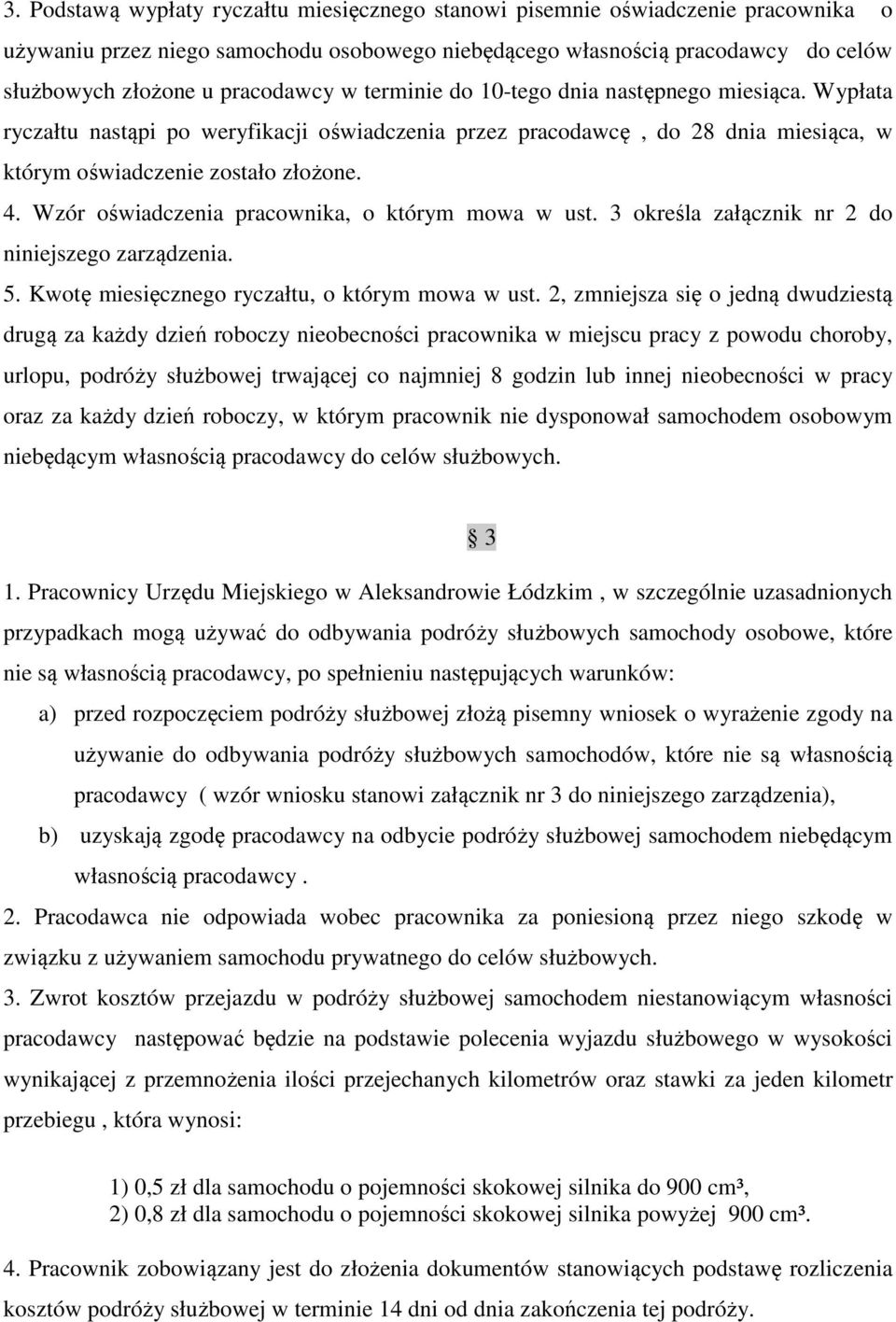 Wzór oświadczenia pracownika, o którym mowa w ust. 3 określa załącznik nr 2 do niniejszego zarządzenia. 5. Kwotę miesięcznego ryczałtu, o którym mowa w ust.