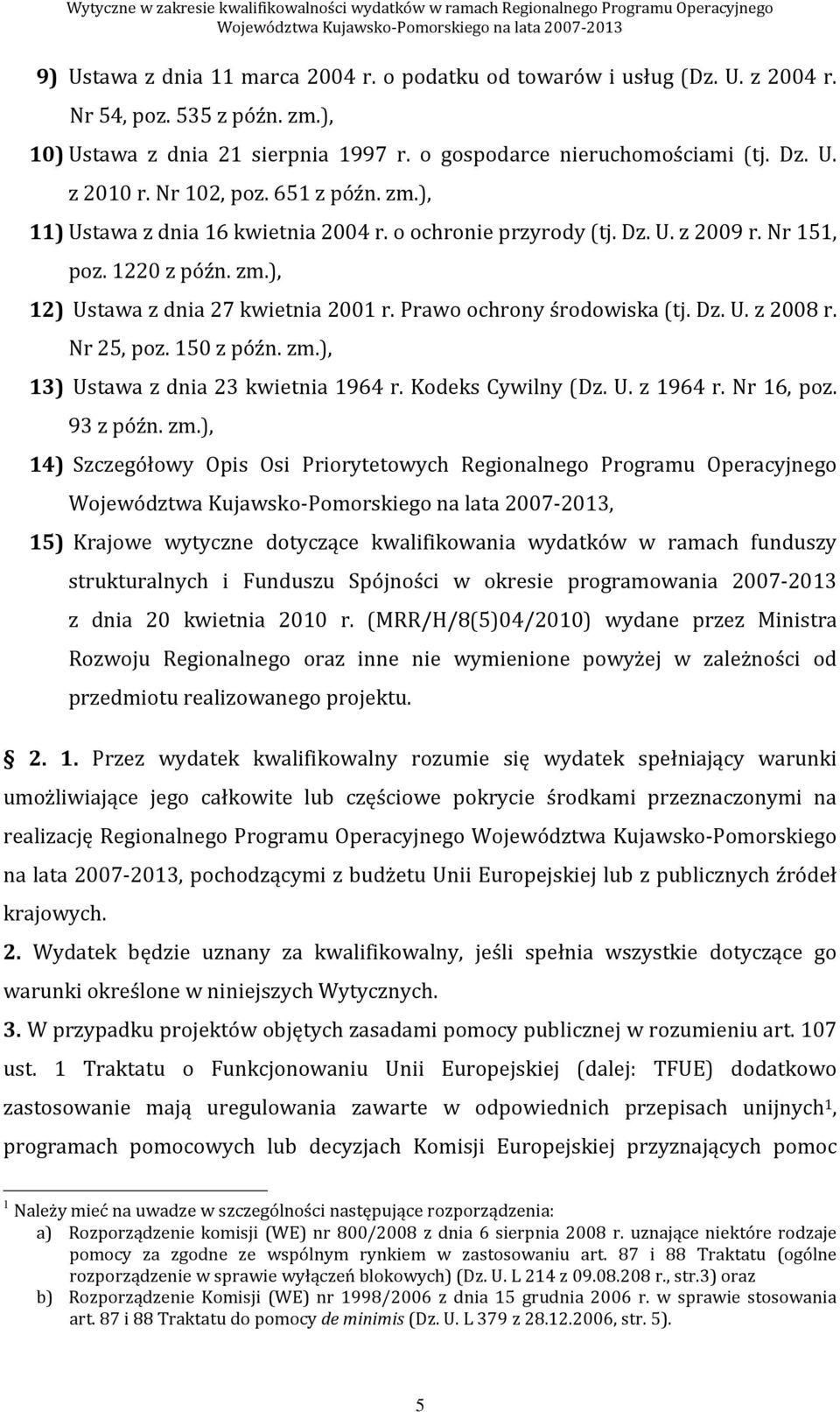 Prawo ochrony środowiska (tj. Dz. U. z 2008 r. Nr 25, poz. 150 z późn. zm.