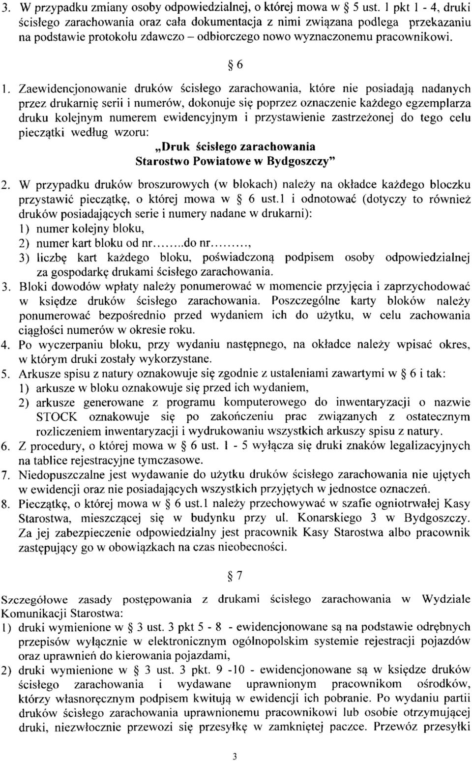 Zaewidencjonowanie drukow scislego zarachowania, ktore nie posiadaja nadanych przez drukarni? serii i numerow, dokonuje si?