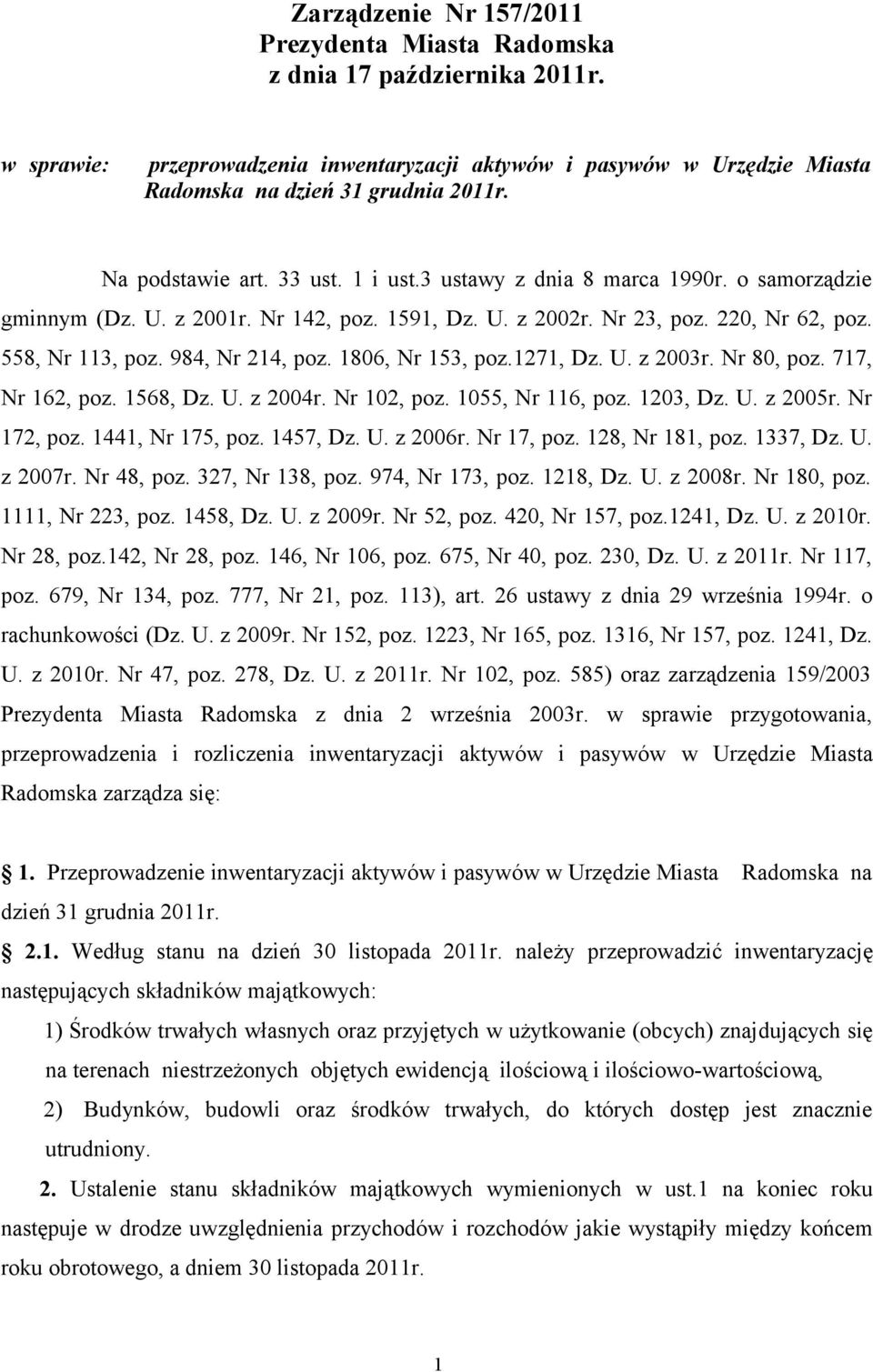 984, Nr 214, poz. 1806, Nr 153, poz.1271, Dz. U. z 2003r. Nr 80, poz. 717, Nr 162, poz. 1568, Dz. U. z 2004r. Nr 102, poz. 1055, Nr 116, poz. 1203, Dz. U. z 2005r. Nr 172, poz. 1441, Nr 175, poz.