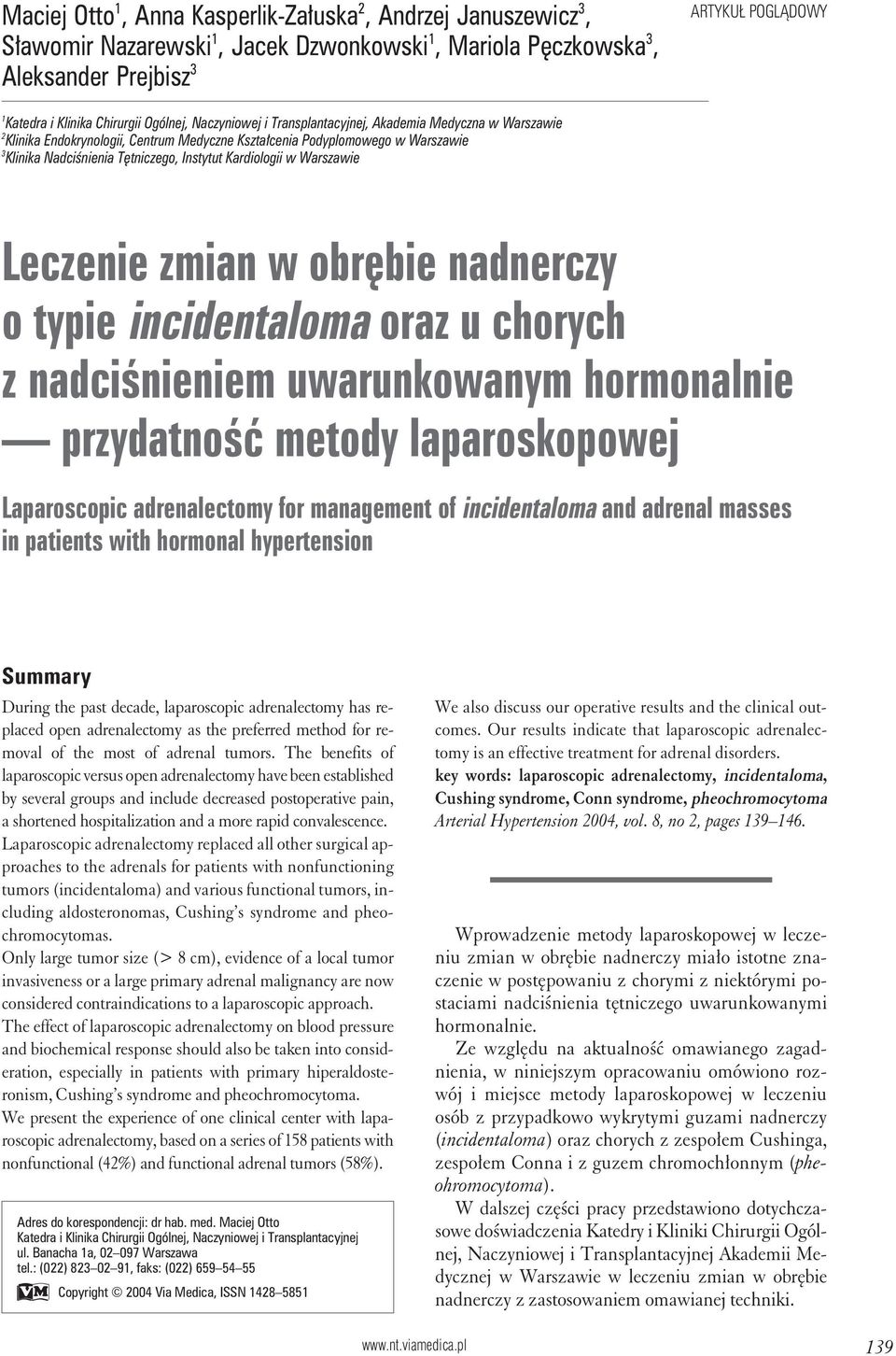 Kardiologii w Warszawie Leczenie zmian w obrębie nadnerczy o typie incidentaloma oraz u chorych z nadciśnieniem uwarunkowanym hormonalnie przydatność metody laparoskopowej Laparoscopic adrenalectomy