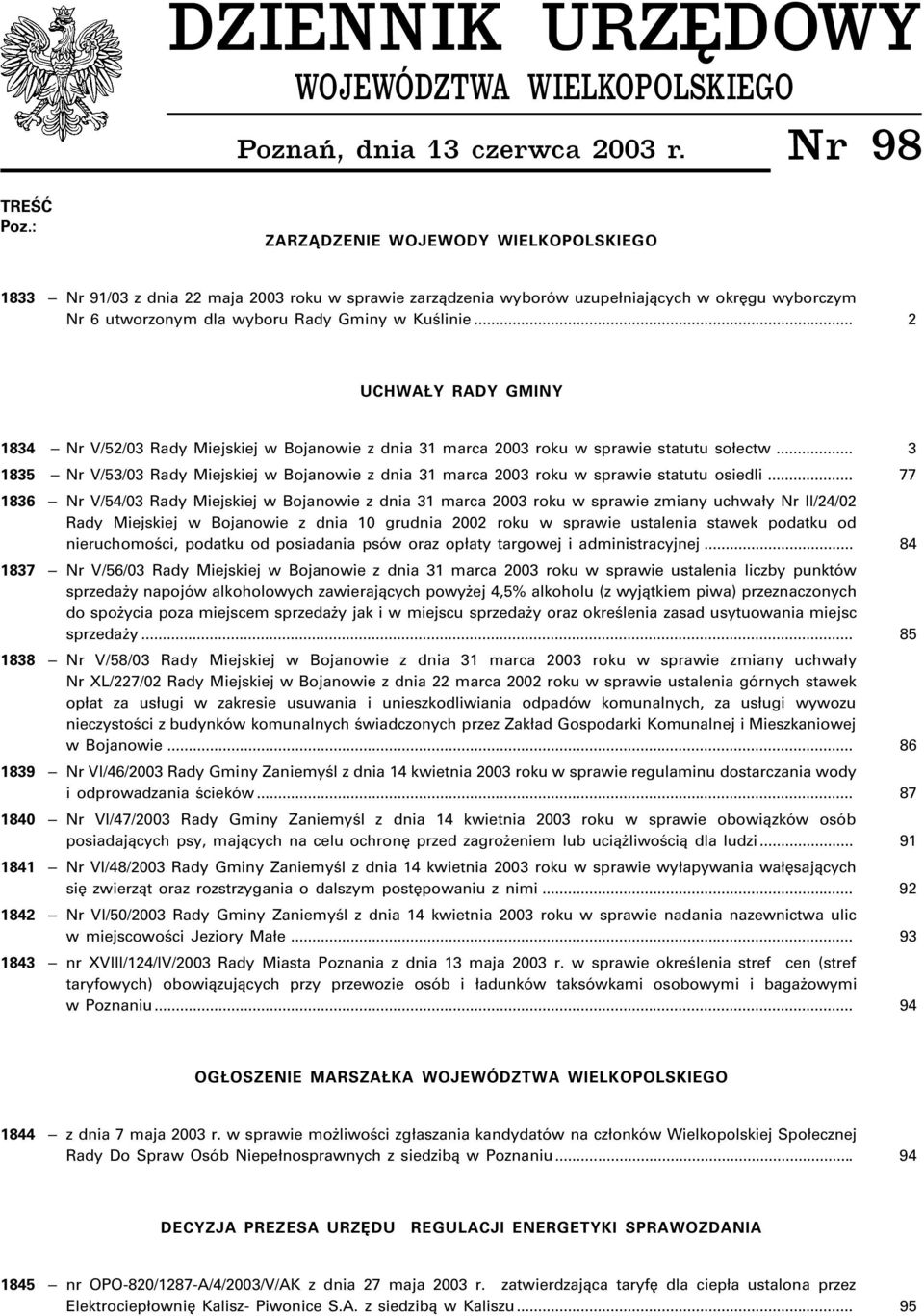 .. 2 UCHWA Y RADY GMINY 1834 Nr V/52/03 Rady Miejskiej w Bojanowie z dnia 31 marca 2003 roku w sprawie statutu so³ectw.