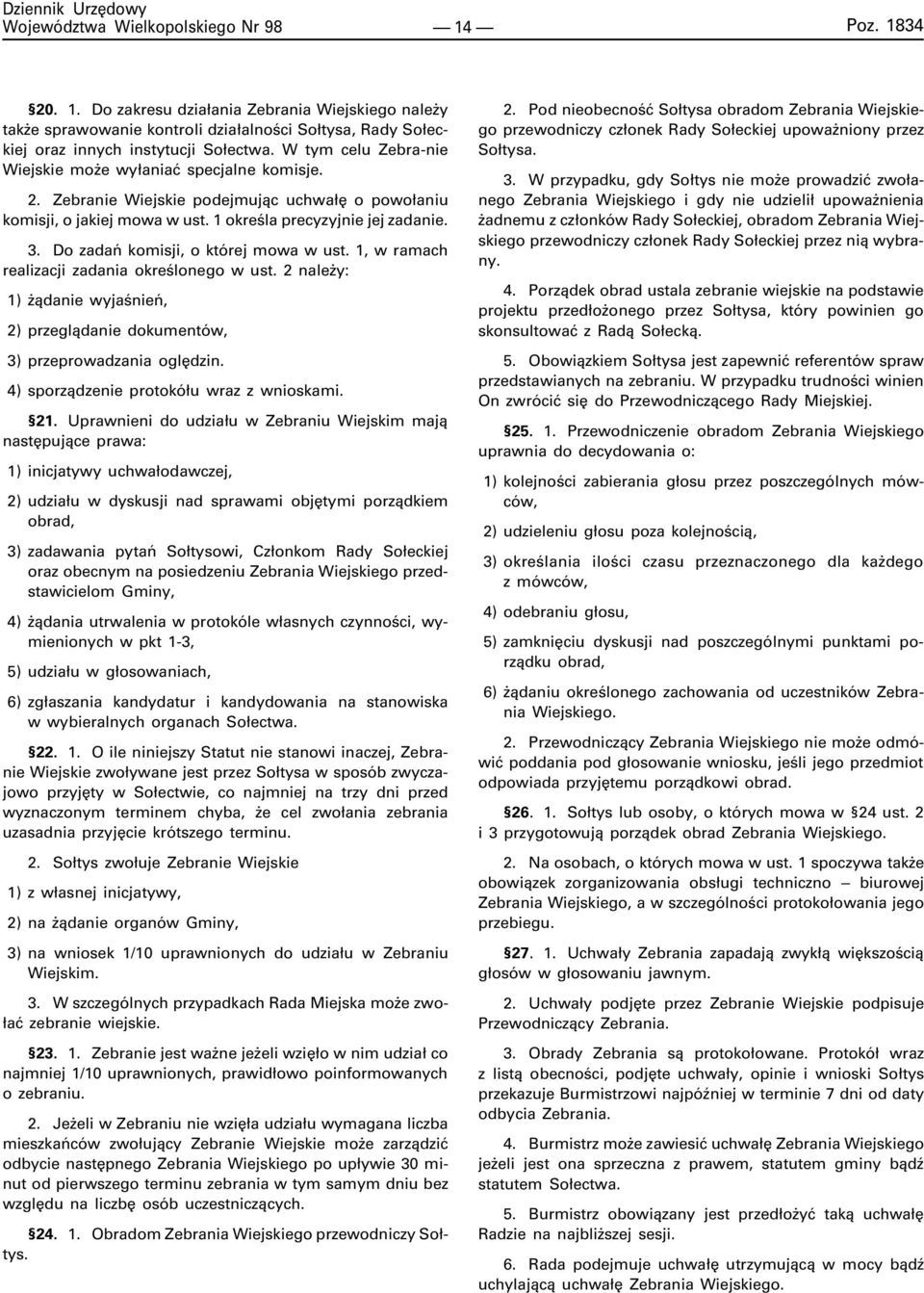 Do zadañ komisji, o której mowa w ust. 1, w ramach realizacji zadania okreœlonego w ust. 2 nale y: 1) ¹danie wyjaœnieñ, 2) przegl¹danie dokumentów, 3) przeprowadzania oglêdzin.