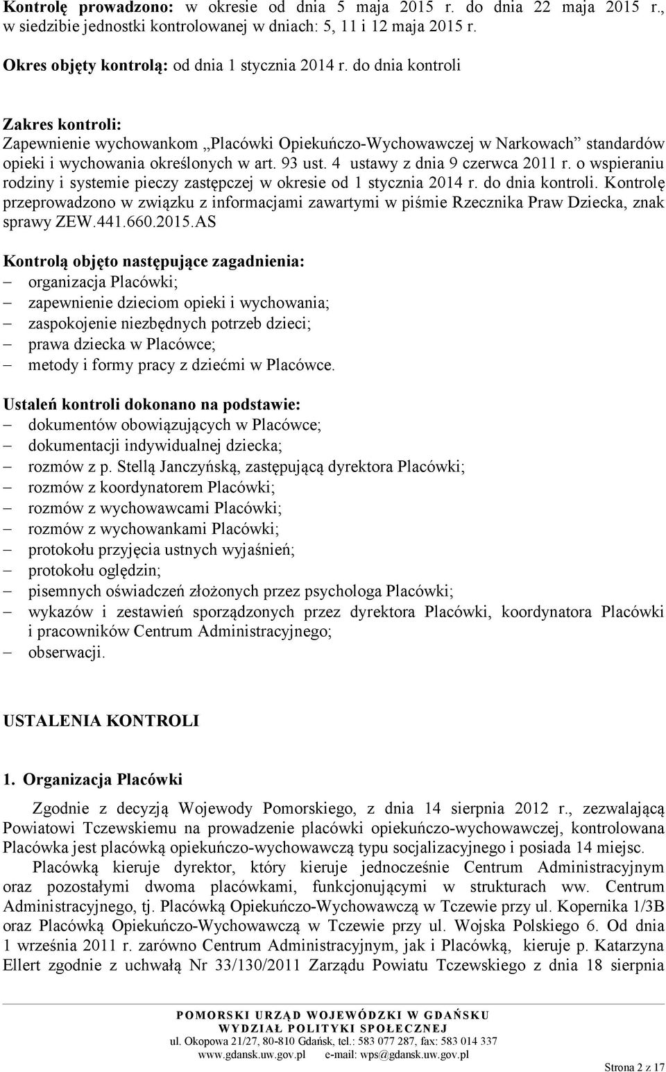 o wspieraniu rodziny i systemie pieczy zastępczej w okresie od 1 stycznia 2014 r. do dnia kontroli.