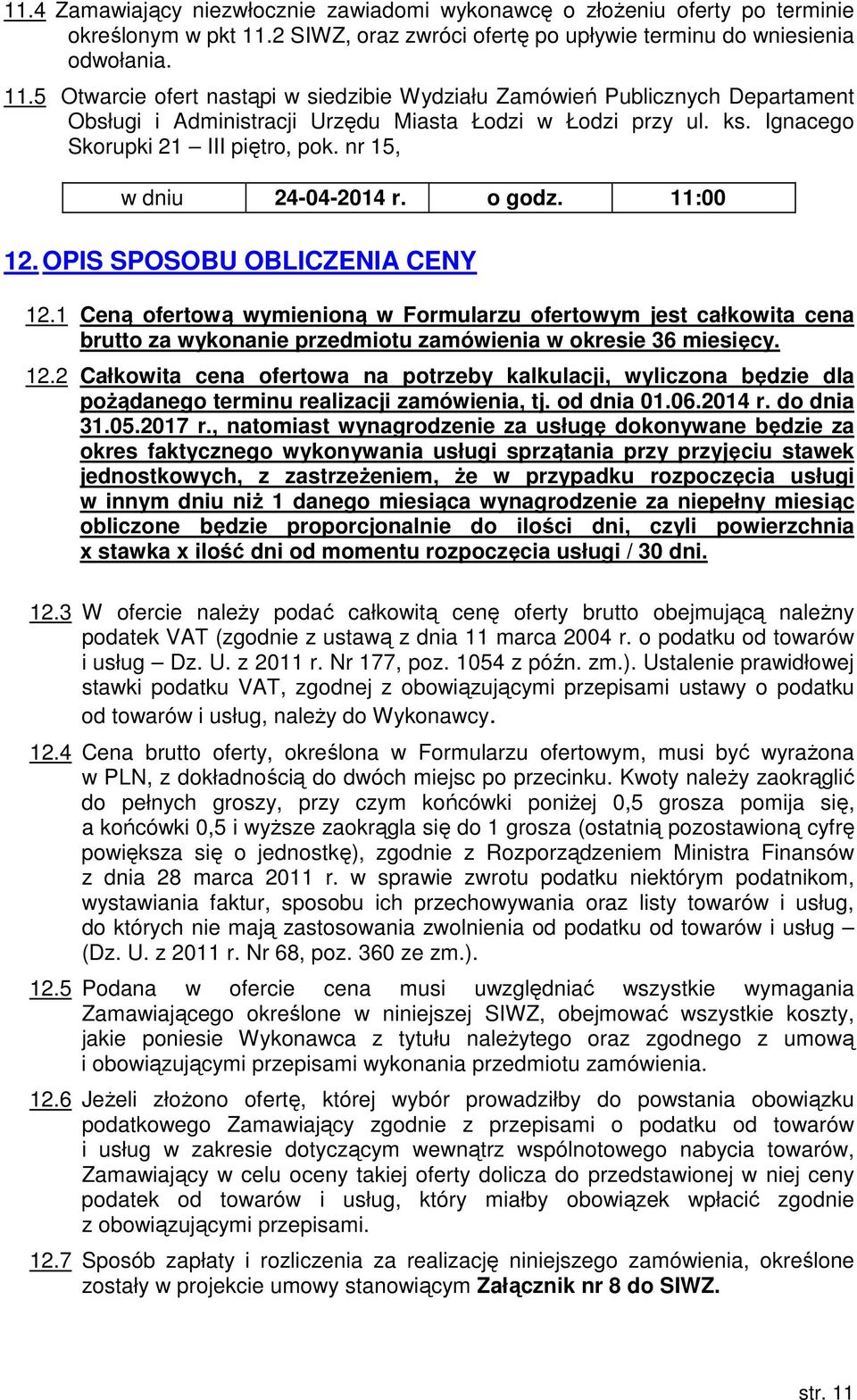 nr 5, w dniu 24-04-204 r. o godz. :00 2. OPIS SPOSOBU OBLICZENIA CENY 2.