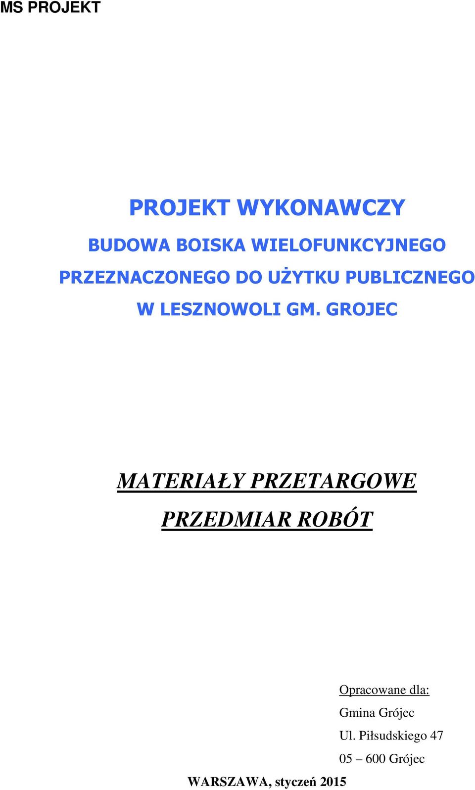 GROJEC MATERIAŁY PRZETARGOWE PRZEDMIAR ROBÓT Opracowane dla: