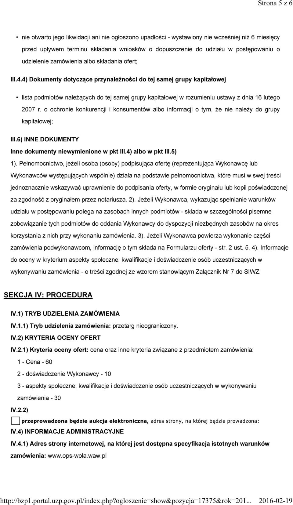 4) Dokumenty dotyczące przynależności do tej samej grupy kapitałowej lista podmiotów należących do tej samej grupy kapitałowej w rozumieniu ustawy z dnia 16 lutego 2007 r.