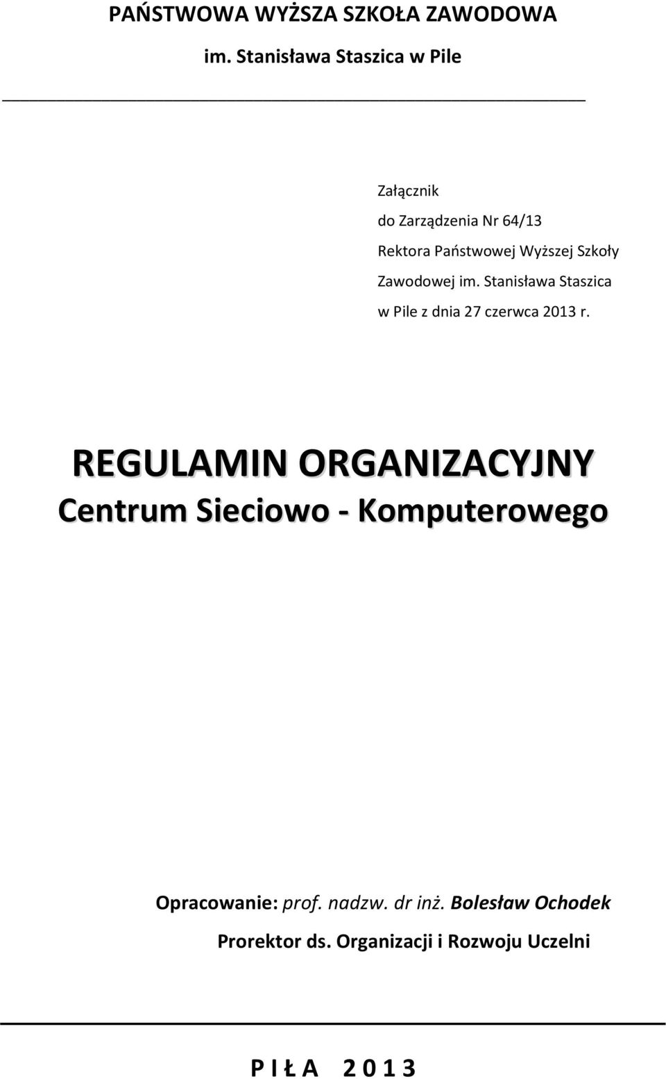 Szkoły Zawodowej im. Stanisława Staszica w Pile z dnia 27 czerwca 2013 r.