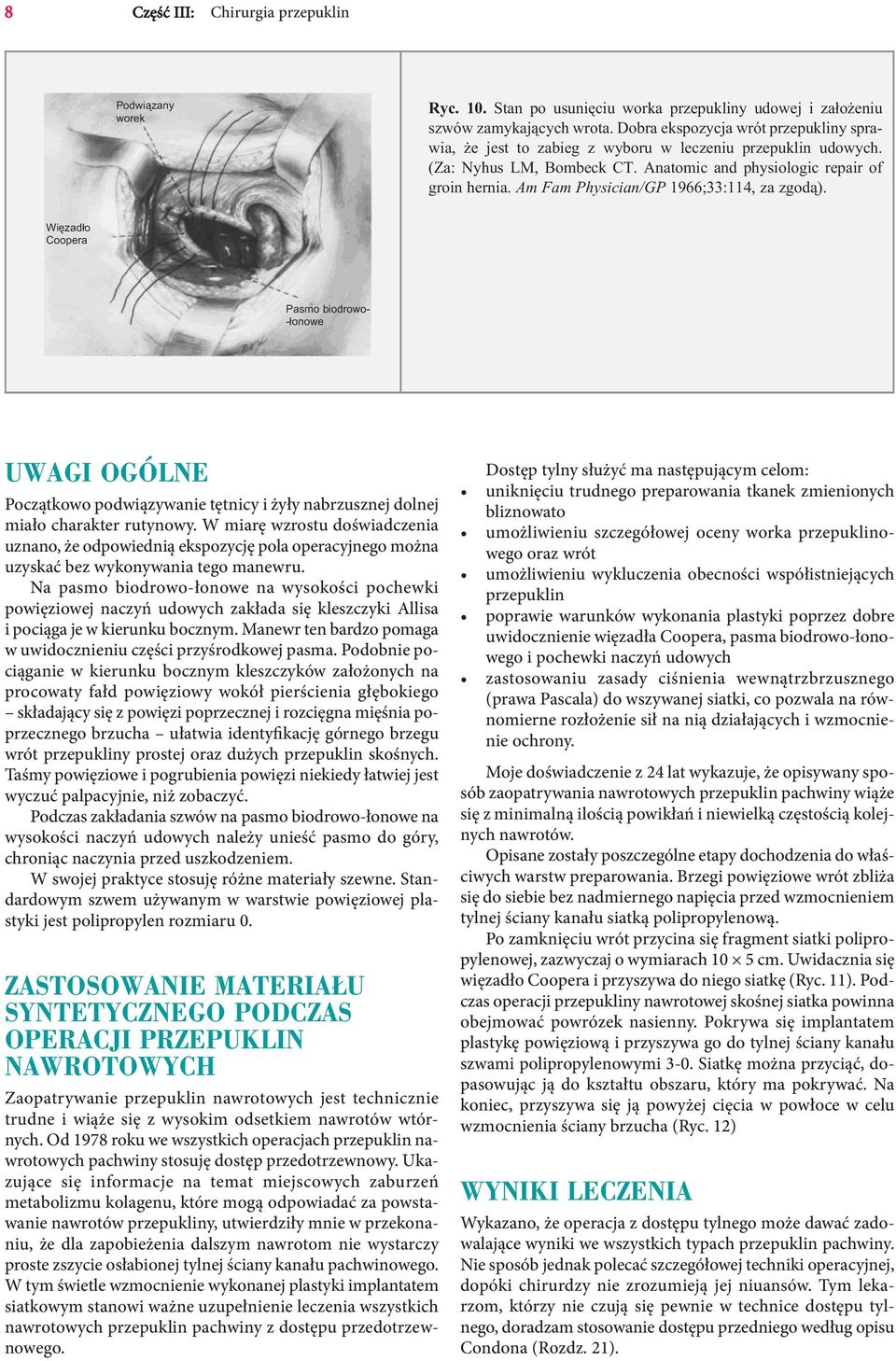 Am Fam Physician/GP 1966;33:114, za zgodą). Pasmo biodrowo- -łonowe UWAGI OGÓLNE Początkowo podwiązywanie tętnicy i żyły nabrzusznej dolnej miało charakter rutynowy.