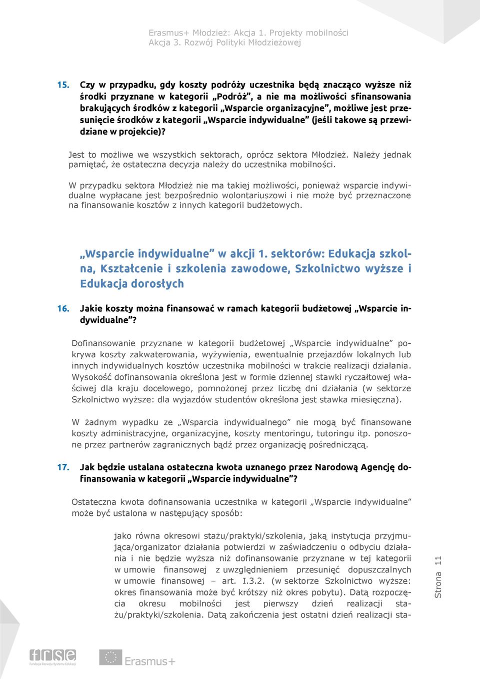 możliwe jest przesunięcie środków z kategorii Wsparcie indywidualne (jeśli takowe są przewidziane w projekcie)? Jest to możliwe we wszystkich sektorach, oprócz sektora Młodzież.