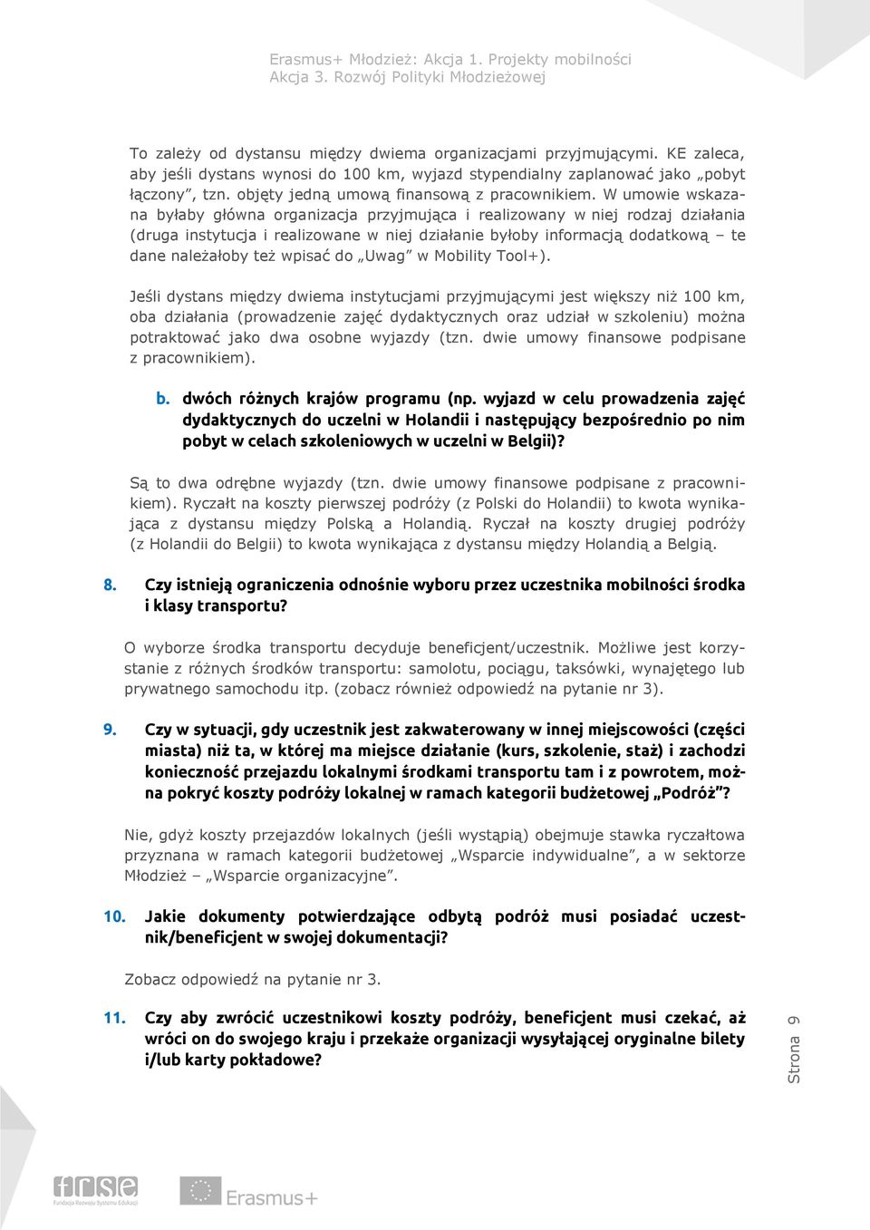 W umowie wskazana byłaby główna organizacja przyjmująca i realizowany w niej rodzaj działania (druga instytucja i realizowane w niej działanie byłoby informacją dodatkową te dane należałoby też