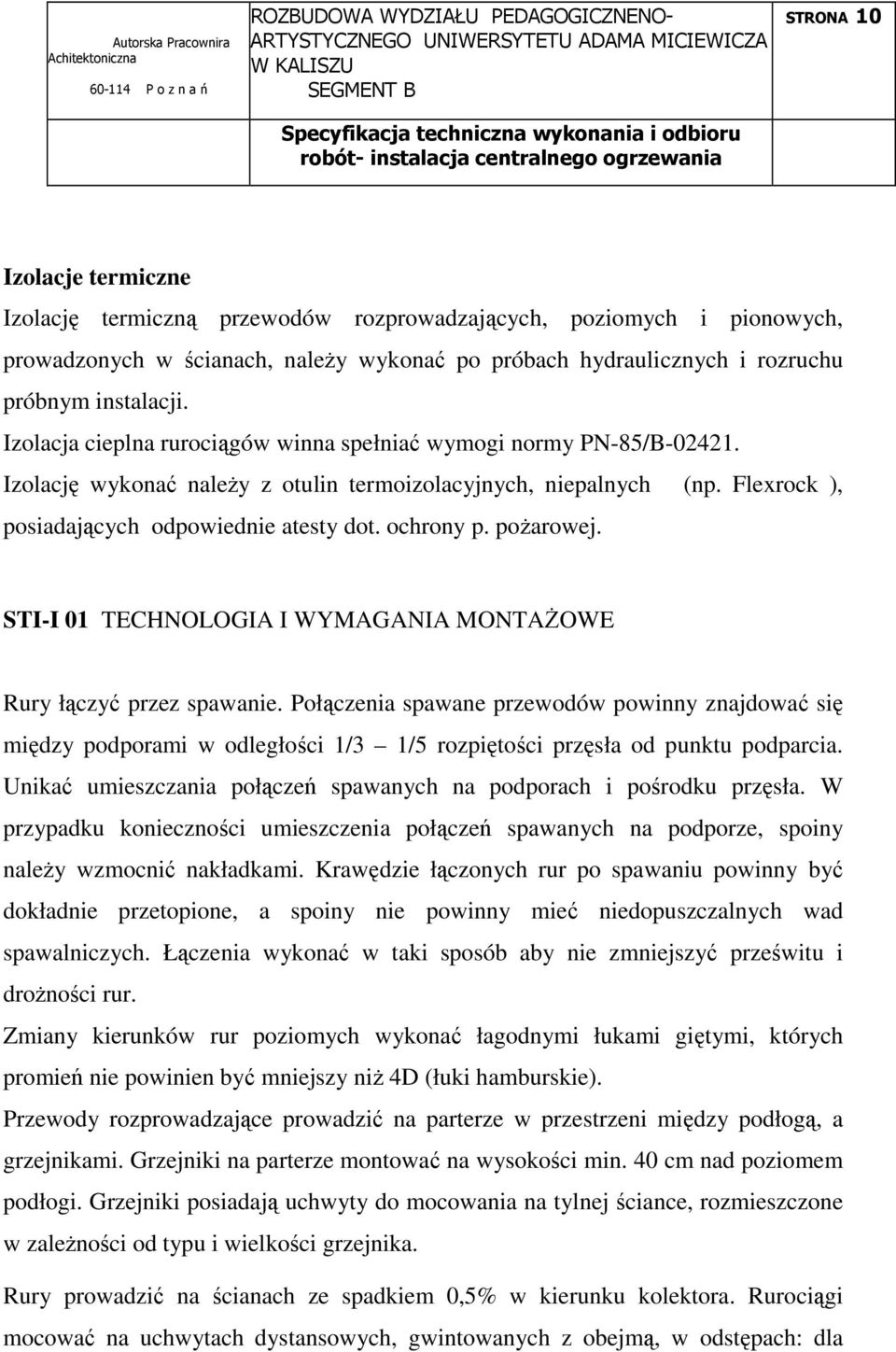 poŝarowej. STI-I 01 TECHNOLOGIA I WYMAGANIA MONTAśOWE Rury łączyć przez spawanie.