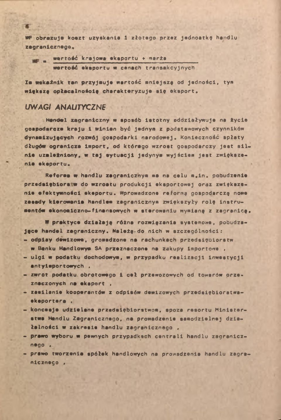 UWAGI ANALITYCZNE Handal zagraniczny w sposó istotny oddzlaływuje na życie goapodarcza kraju 1 winian yć jednym z podstawowych czynników dynaalzujfcyeh rozwój gospodarki narodowej.
