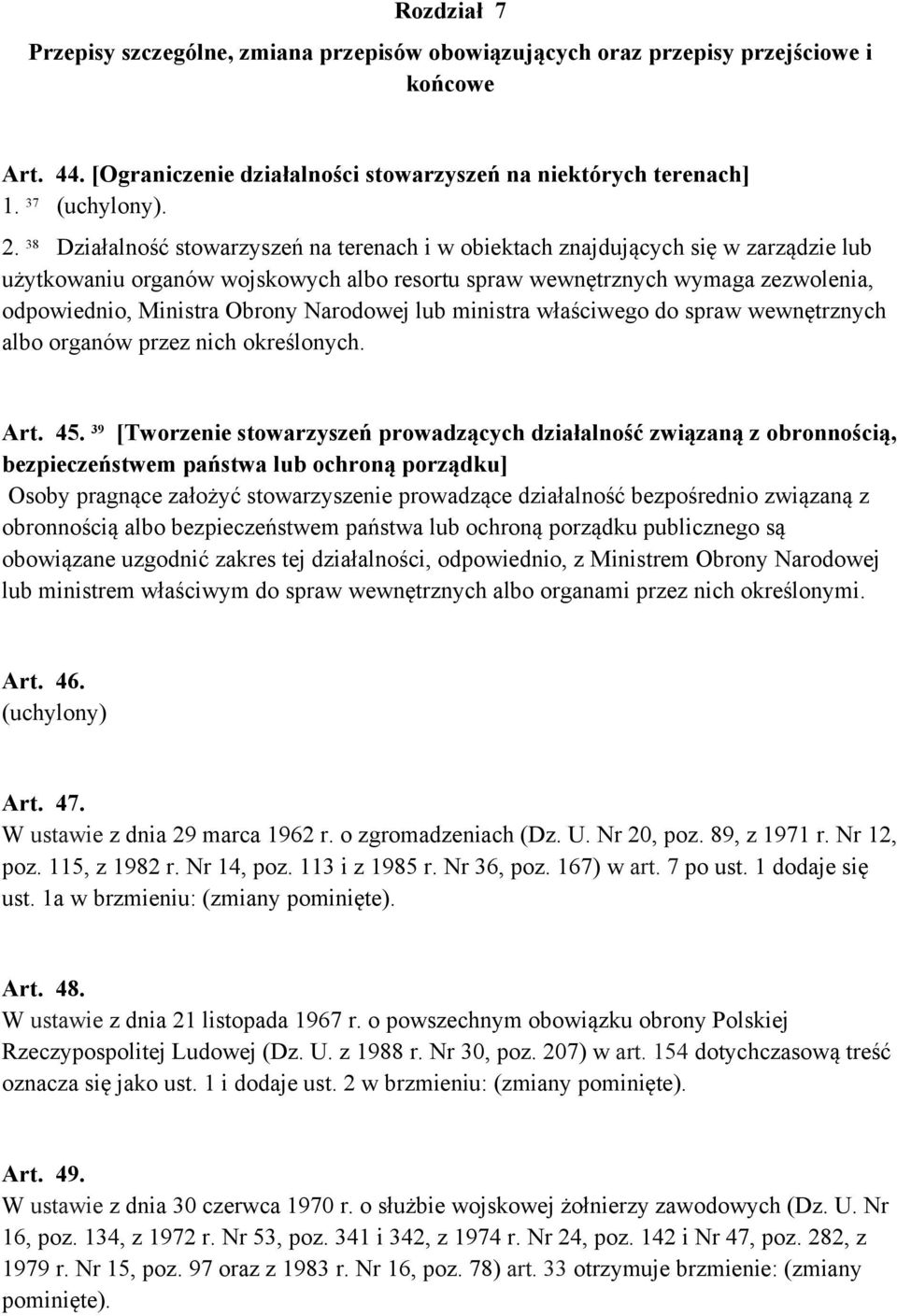 Narodowej lub ministra właściwego do spraw wewnętrznych albo organów przez nich określonych. Art. 45.