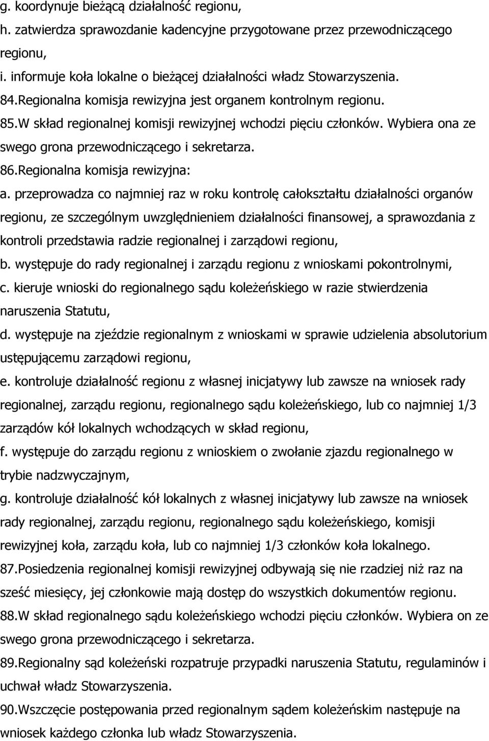 Regionalna komisja rewizyjna: a.