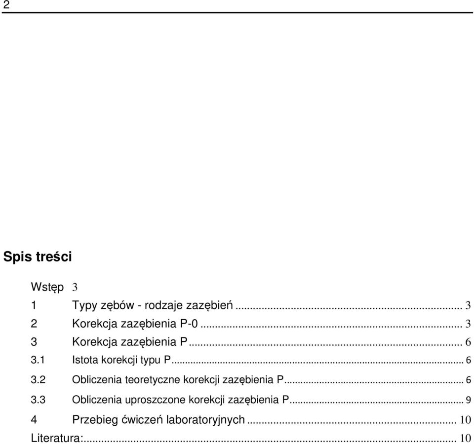 1 Istota korekcji typu P... 6 3.2 Obliczenia teoretyczne korekcji zazębienia P.