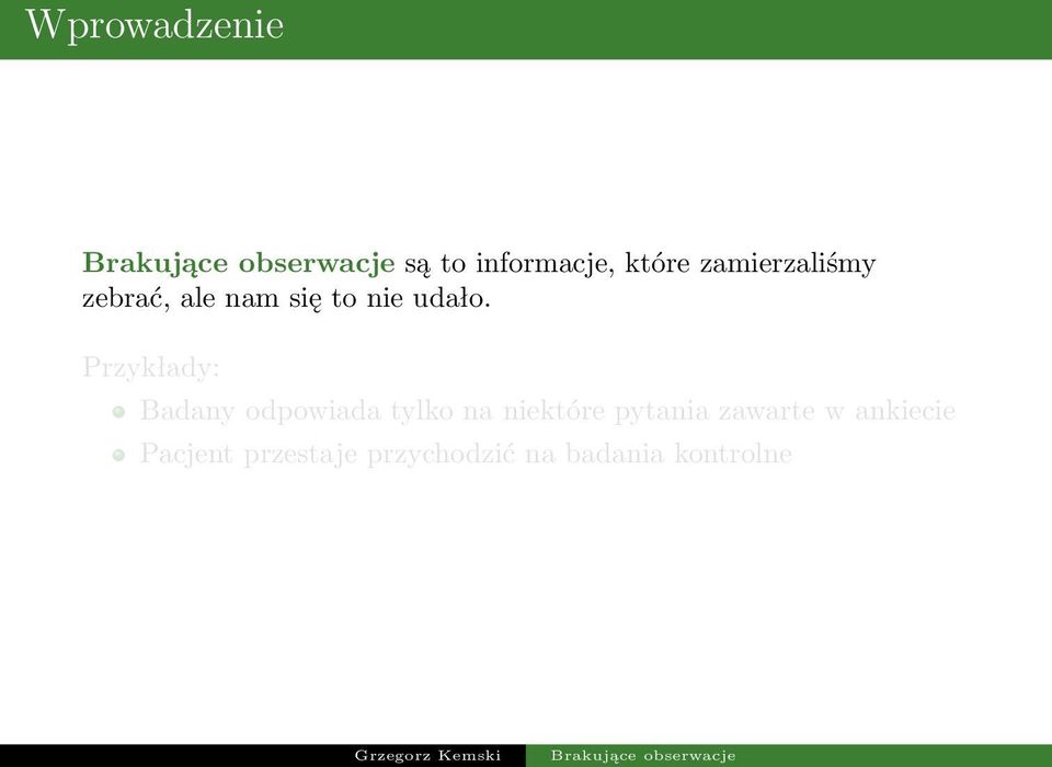 Przykłady: Badany odpowiada tylko na niektóre