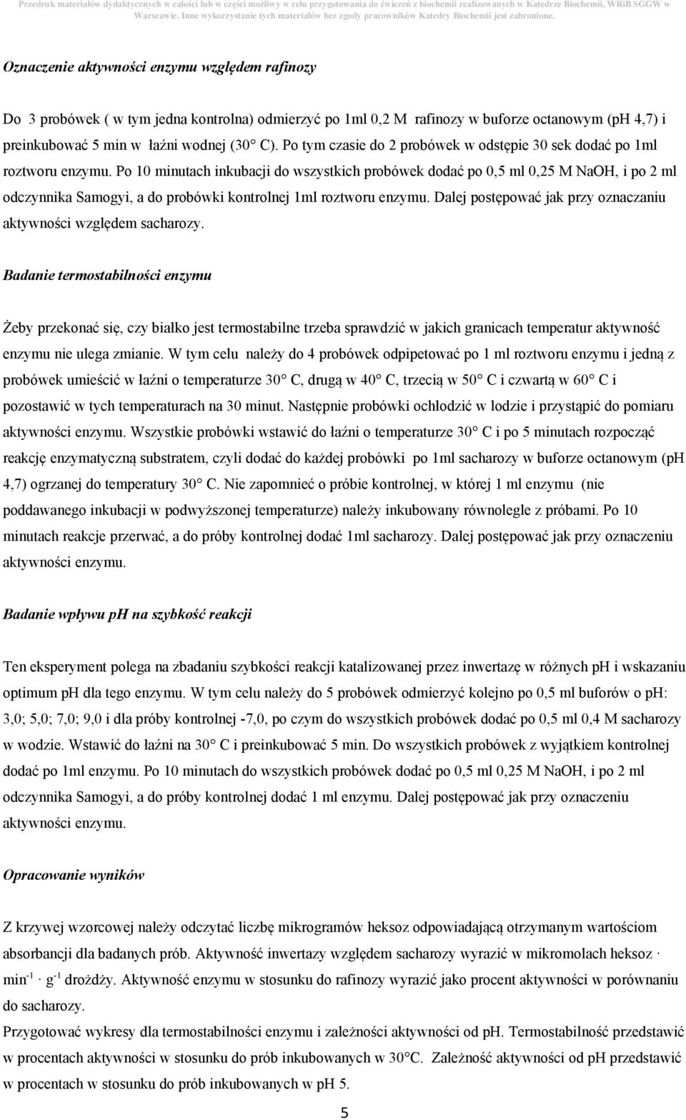 Po 10 minutach inkubacji do wszystkich probówek dodać po 0,5 ml 0,25 M NaOH, i po 2 ml odczynnika Samogyi, a do probówki kontrolnej 1ml roztworu enzymu.