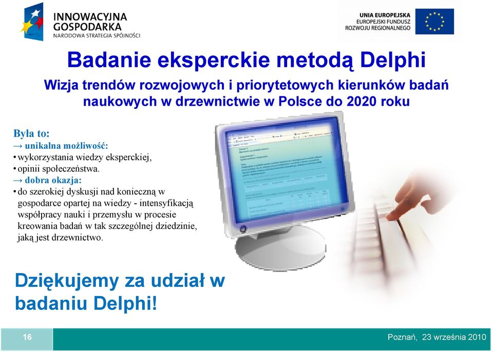 ł ńt dobra okazja: do szerokiej dyskusji nad konieczną w gospodarce opartej na wiedzy - intensyfikacją spółprac nauki na ki i