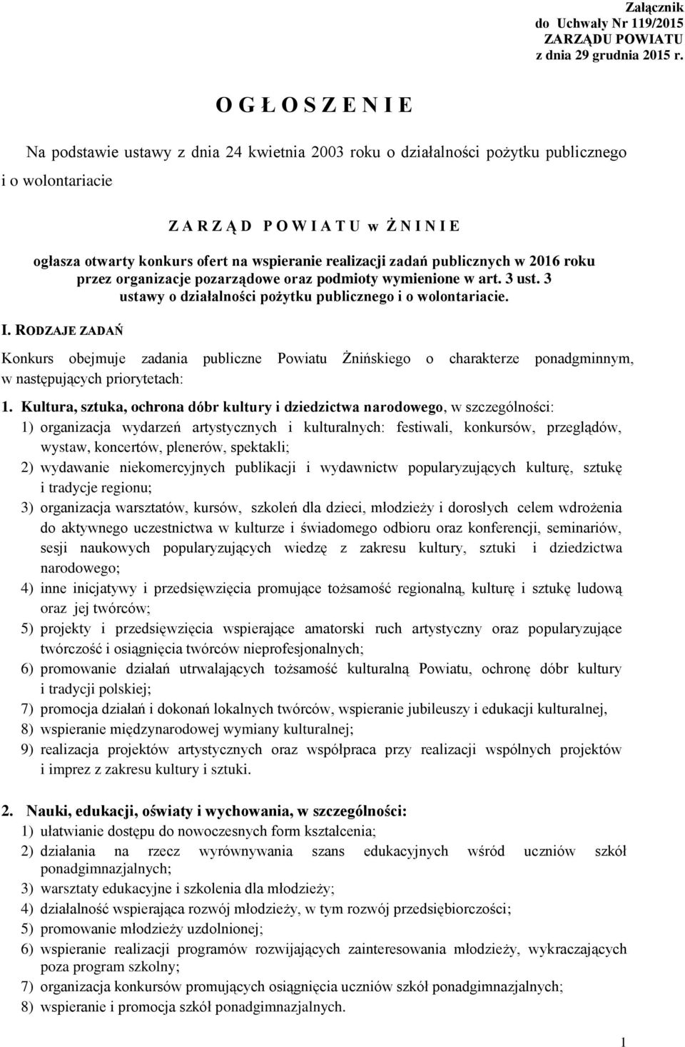 wspieranie realizacji zadań publicznych w 2016 roku przez organizacje pozarządowe oraz podmioty wymienione w art. 3 ust. 3 ustawy o działalności pożytku publicznego i o wolontariacie. I.