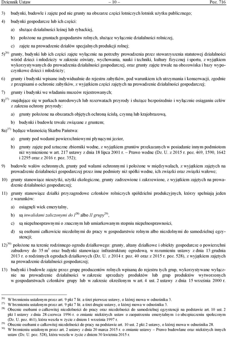 położone na gruntach gospodarstw rolnych, służące wyłącznie działalności rolniczej, c) zajęte na prowadzenie działów specjalnych produkcji rolnej; 5) 26) grunty, budynki lub ich części zajęte