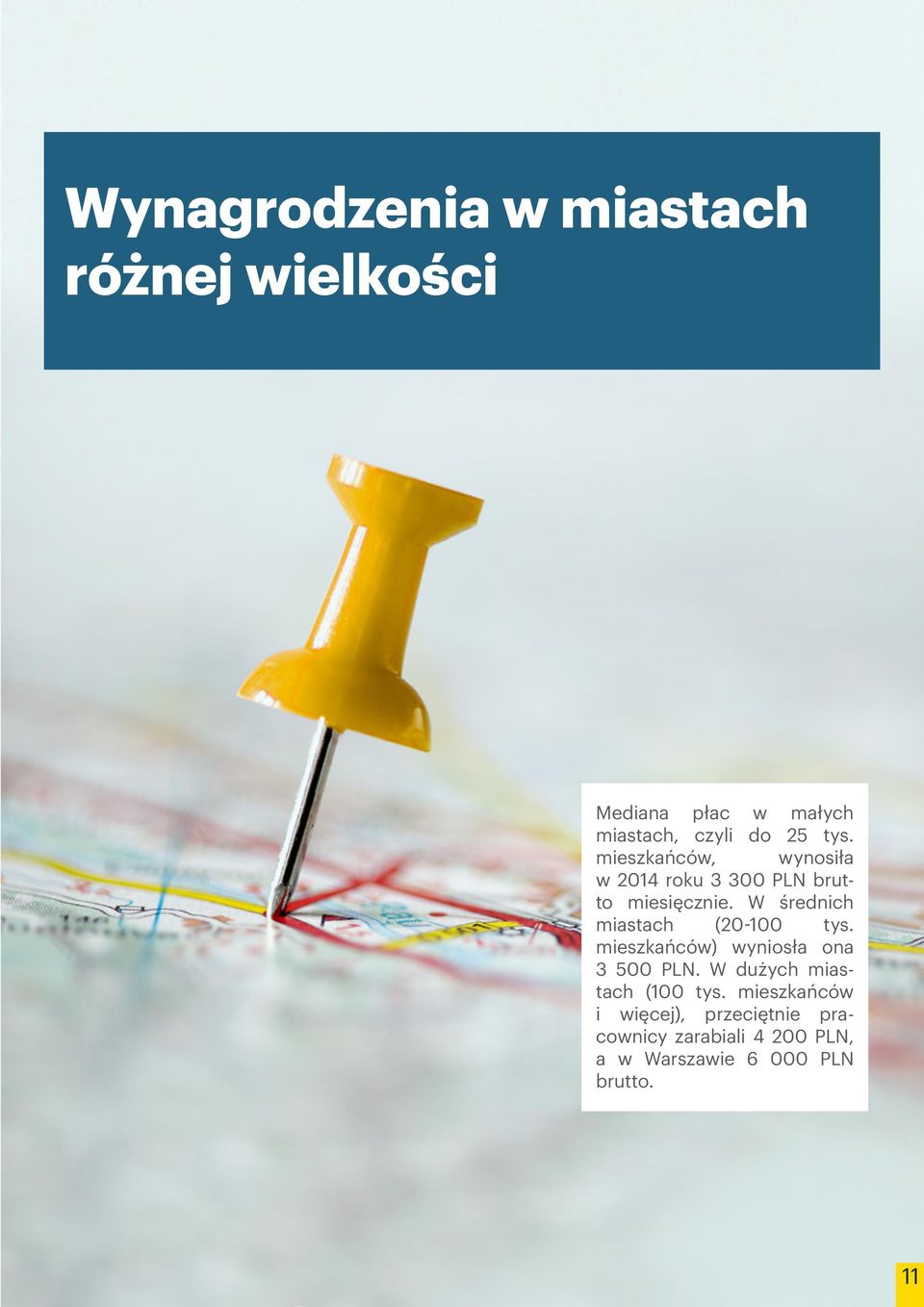 W średnich miastach (20-100 tys. mieszkańców) wyniosła ona 3 500 PLN.