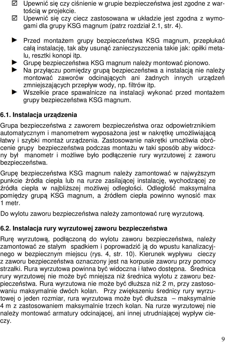 Grupę bezpieczeństwa KSG magnum należy montować pionowo.