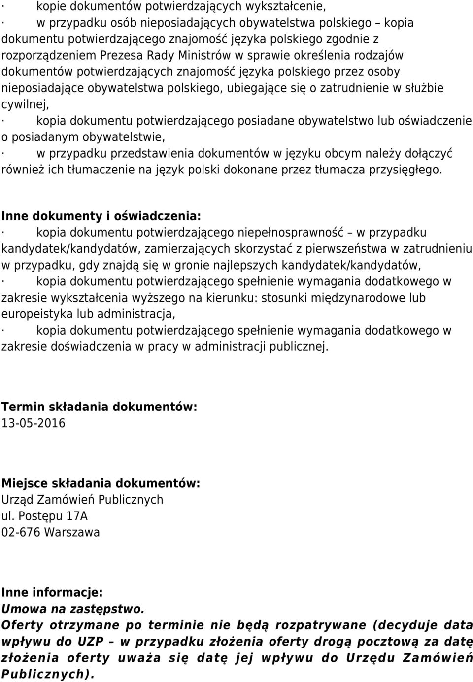 cywilnej, kopia dokumentu potwierdzającego posiadane obywatelstwo lub oświadczenie o posiadanym obywatelstwie, w przypadku przedstawienia dokumentów w języku obcym należy dołączyć również ich