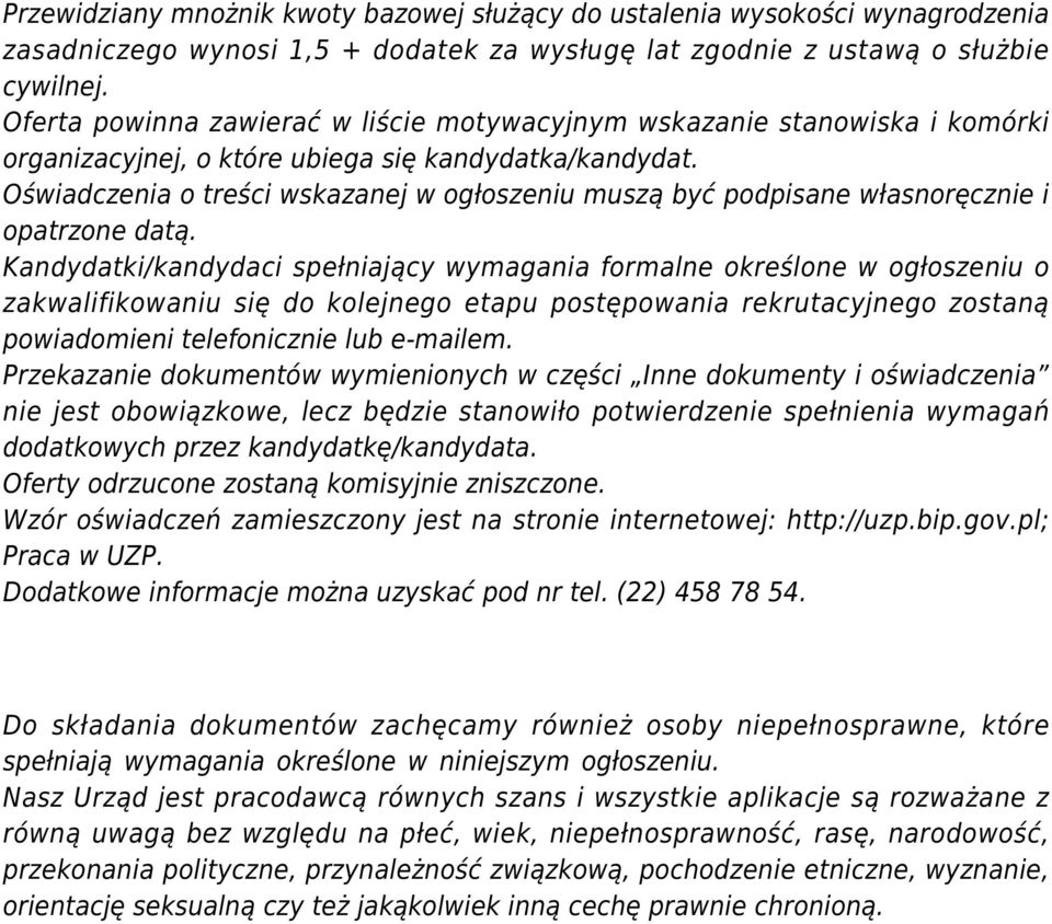 Oświadczenia o treści wskazanej w ogłoszeniu muszą być podpisane własnoręcznie i opatrzone datą.