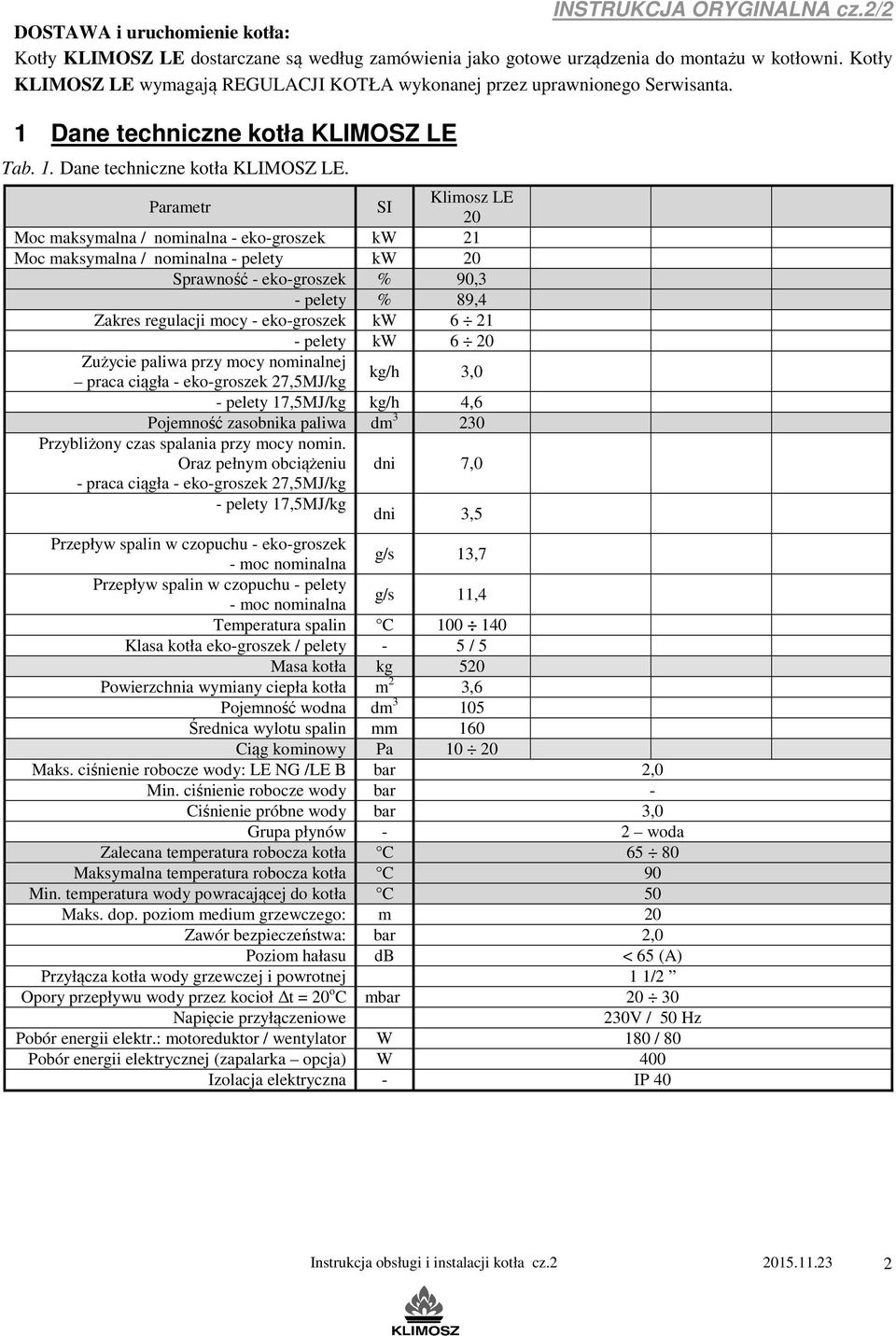 Tab. 1. Dane techniczne kotła KLIMOSZ LE.