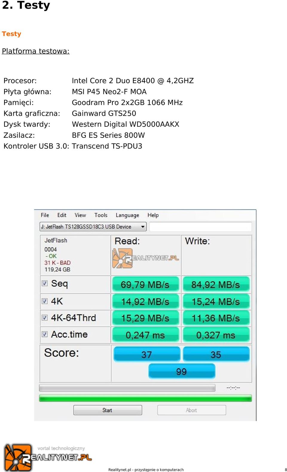 Gainward GTS250 Dysk twardy: Western Digital WD5000AAKX Zasilacz: BFG ES Series