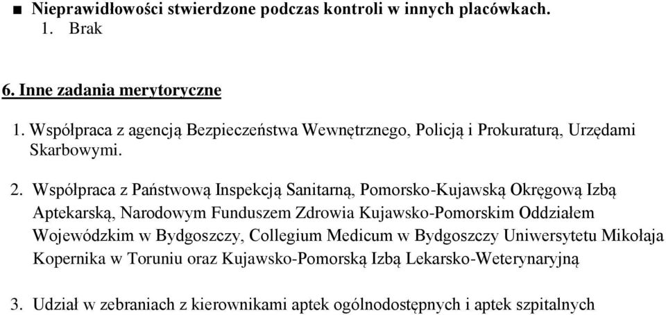Współpraca z Państwową Inspekcją Sanitarną, Pomorsko-Kujawską Okręgową Izbą Aptekarską, Narodowym Funduszem Zdrowia Kujawsko-Pomorskim Oddziałem