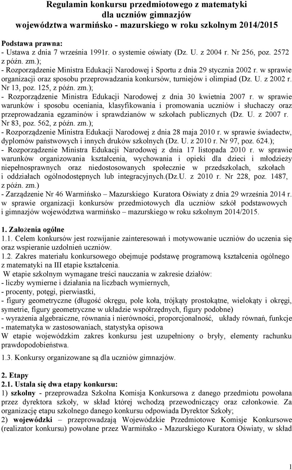 w sprawie organizacji oraz sposobu przeprowadzania konkursów, turniejów i olimpiad (Dz. U. z 2002 r. Nr 13, poz. 125, z późn. zm.