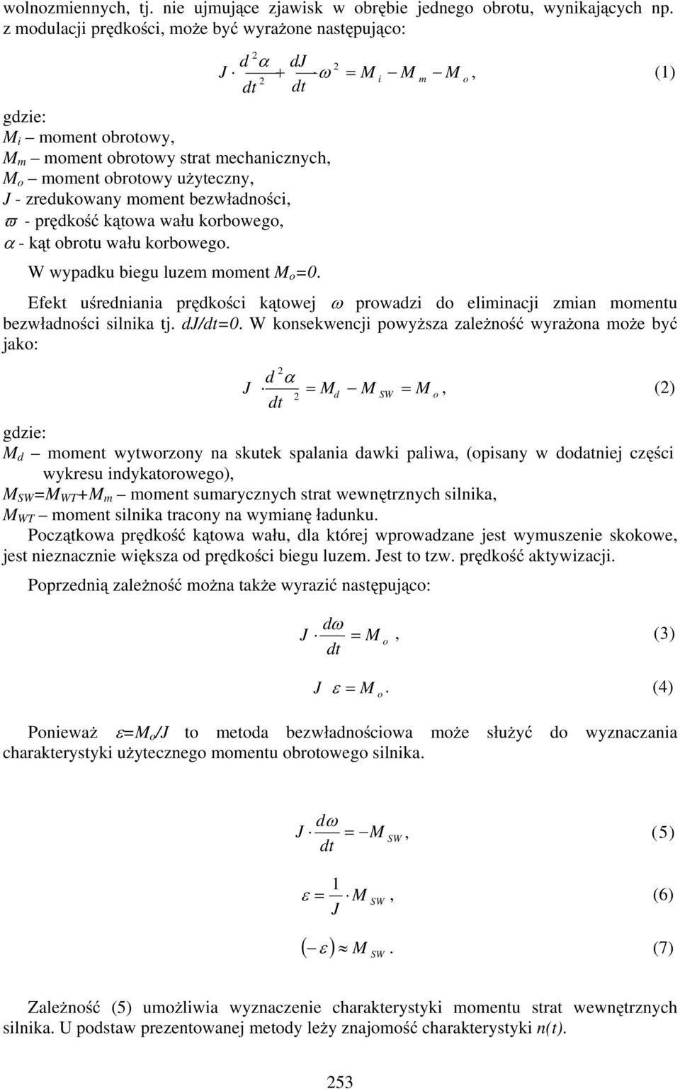 adno ci, - pr dko k towa wa u korbowego, - k t obrotu wa u korbowego. W wypadku biegu luzem moment M o =0.