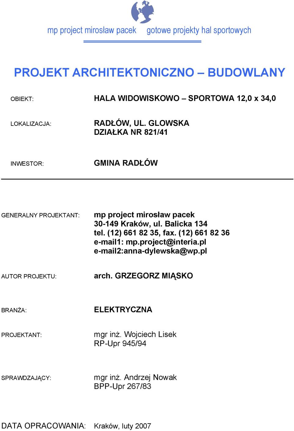 (12) 661 82 35, fax. (12) 661 82 36 e-mail2:anna-dylewska@wp.pl AUTOR PROJEKTU: arch.