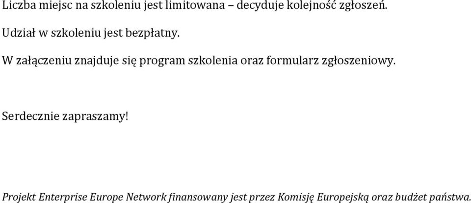 W załączeniu znajduje się program szkolenia oraz formularz zgłoszeniowy.