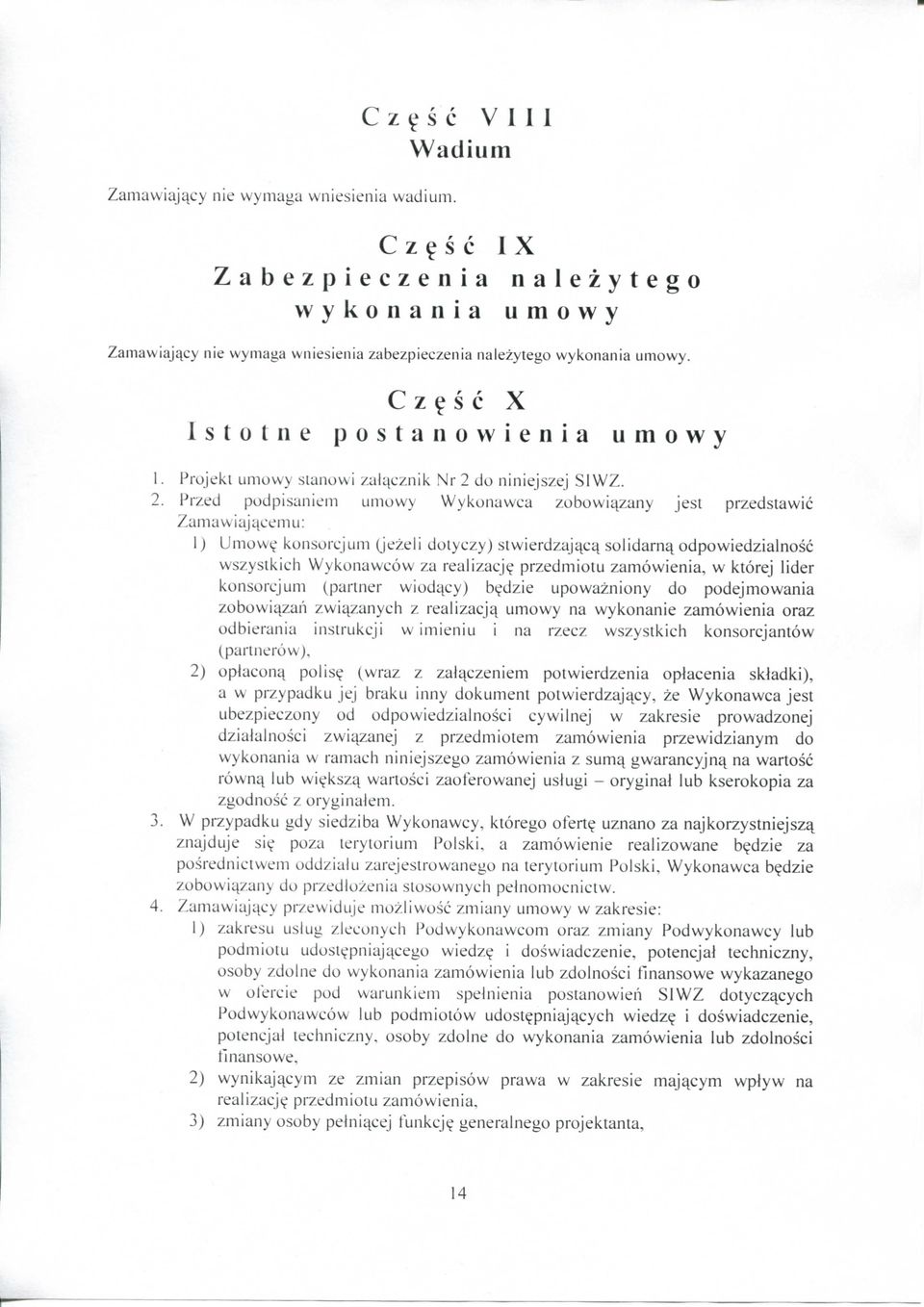 konsorcjum (jezeli dolyczy) stwierdzajc^cq solidarn^ odpowiedzialnosc wszystkich Wykonawcow za realizacj? przedmiotu zamowienia, w ktorej lider konsorcjum (partner wiodqcy) b?