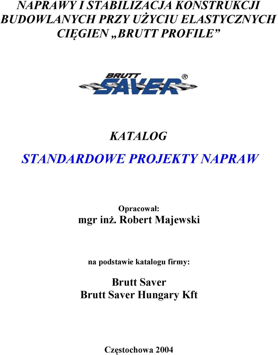 PROJEKTY NAPRAW Opracował: mgr inż.