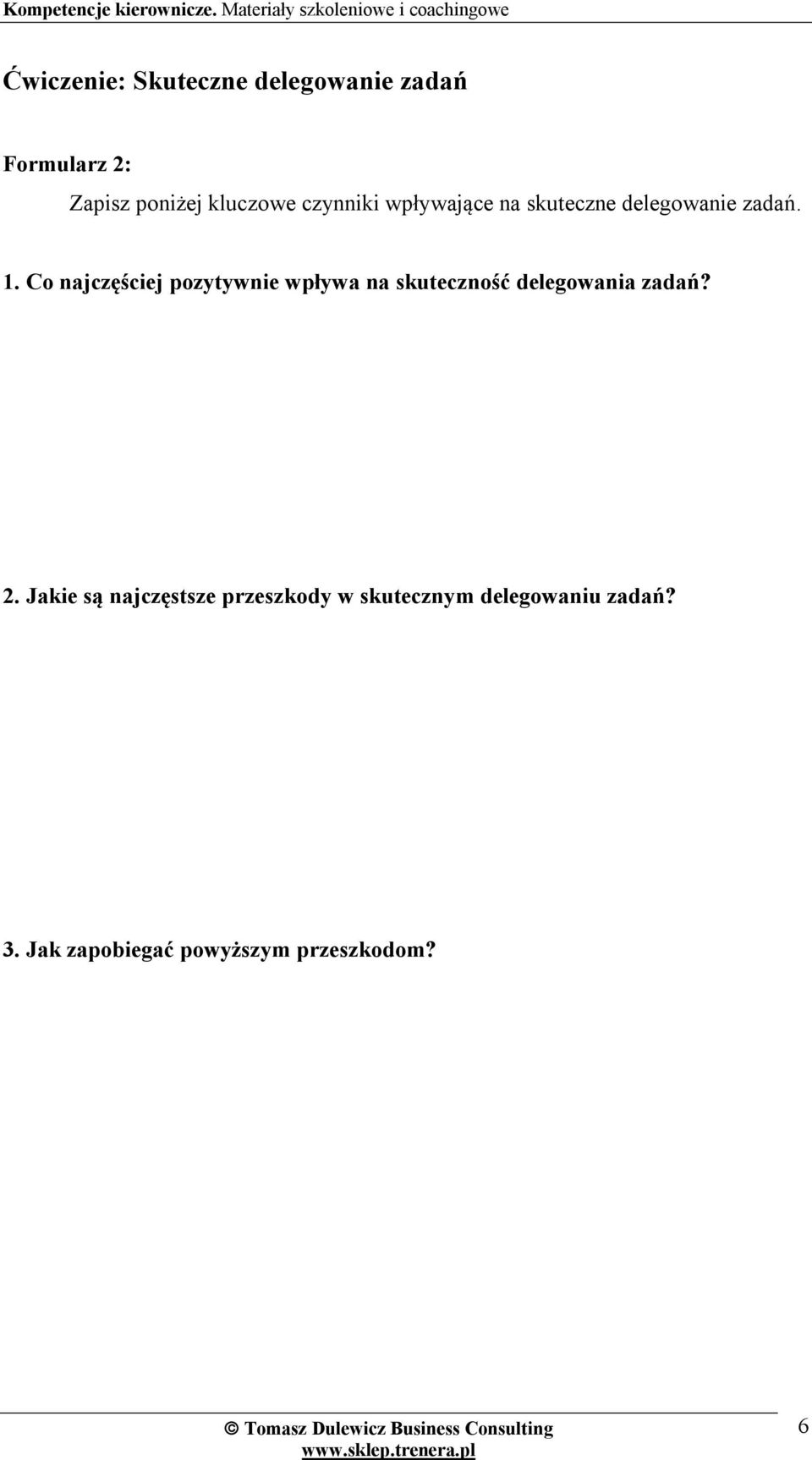 Co najczęściej pozytywnie wpływa na skuteczność delegowania zadań? 2.