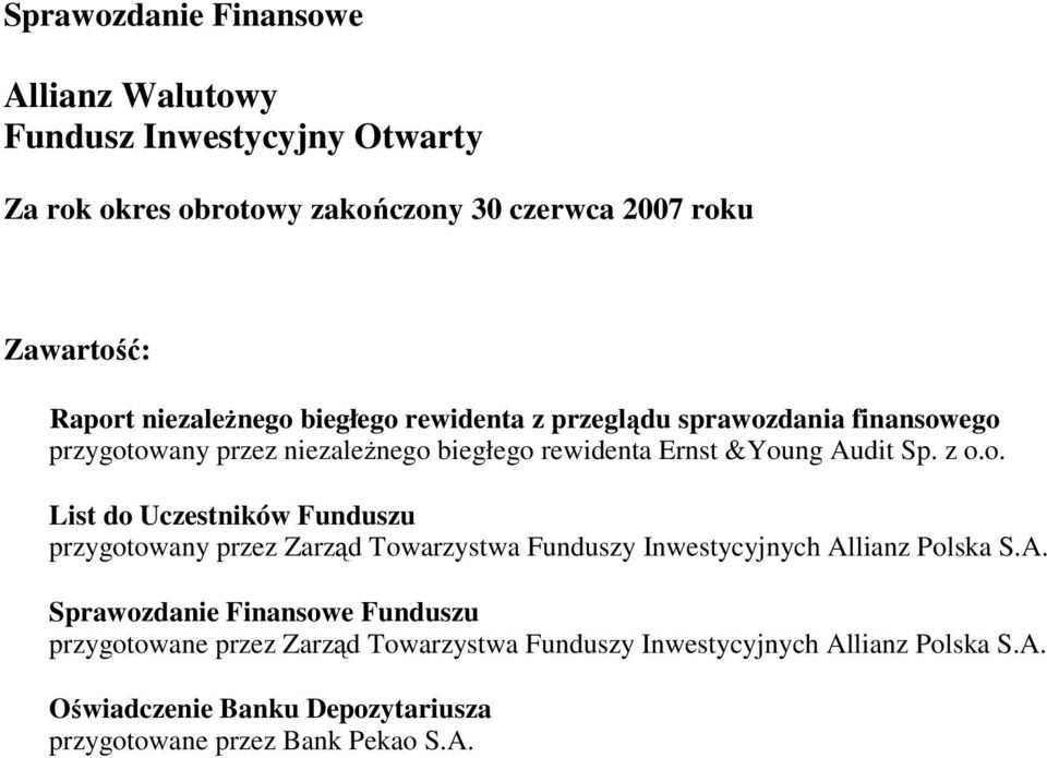 z o.o. List do Uczestników Funduszu przygotowany przez Zarząd Towarzystwa Funduszy Inwestycyjnych Al