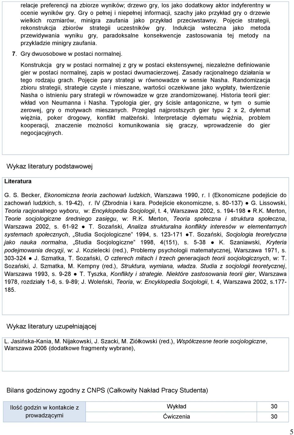 Pojęcie strategii, rekonstrukcja zbiorów strategii uczestników gry.