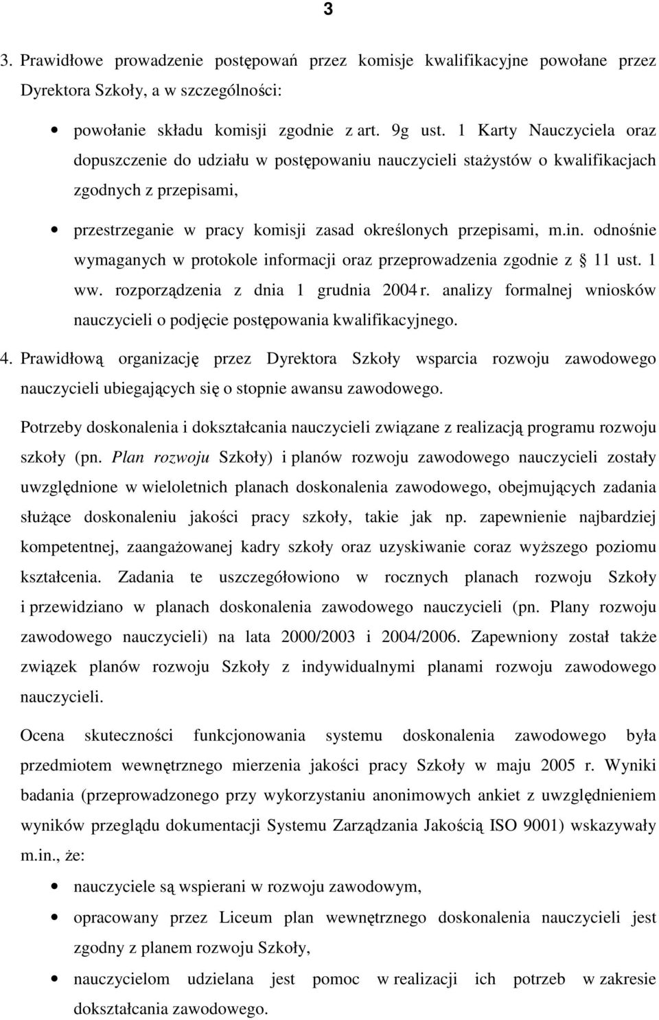 odnośnie wymaganych w protokole informacji oraz przeprowadzenia zgodnie z 11 ust. 1 ww. rozporządzenia z dnia 1 grudnia 2004 r.