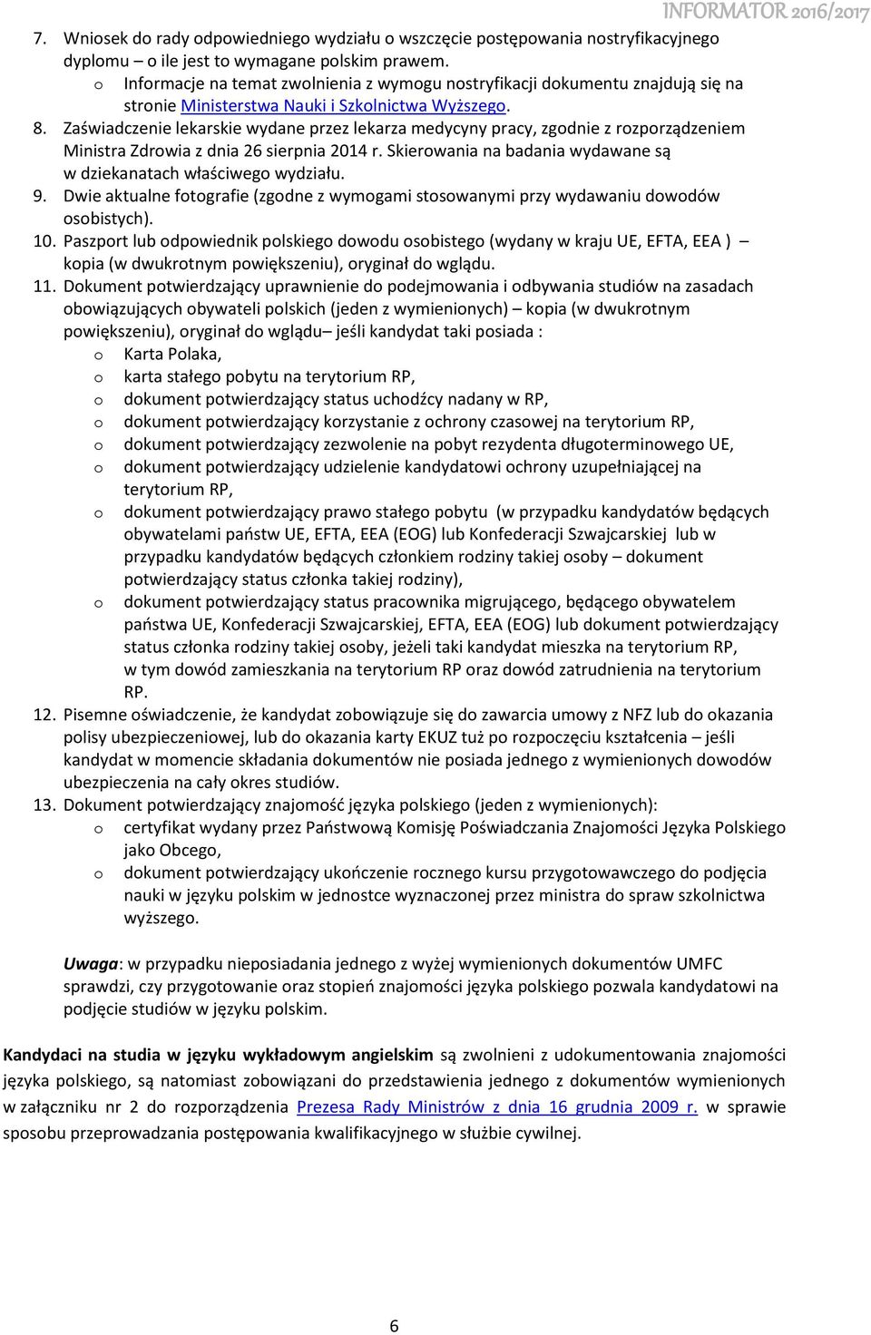 Zaświadczenie lekarskie wydane przez lekarza medycyny pracy, zgodnie z rozporządzeniem Ministra Zdrowia z dnia 26 sierpnia 2014 r.