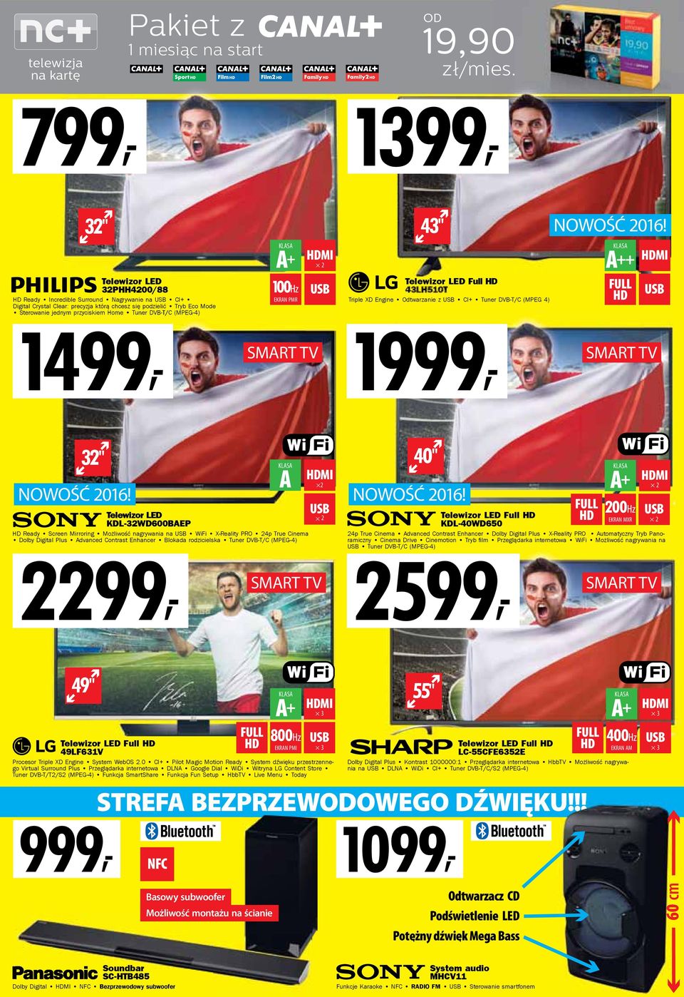 Tuner DVB-T/C (MPEG-4) A + 100Hz EKRAN PMR SMART TV 2 43" Telewizor LED Full Triple XD Engine Odtwarzanie z CI+ Tuner DVB-T/C (MPEG 4) 1999, NOWOŚĆ 2016!