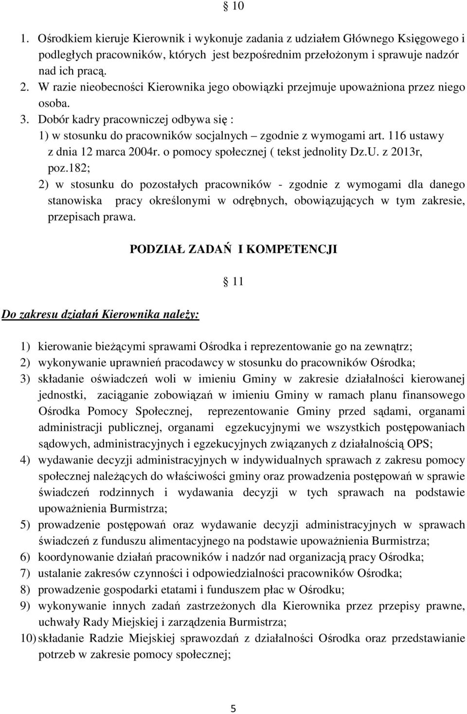 116 ustawy z dnia 12 marca 2004r. o pomocy społecznej ( tekst jednolity Dz.U. z 2013r, poz.