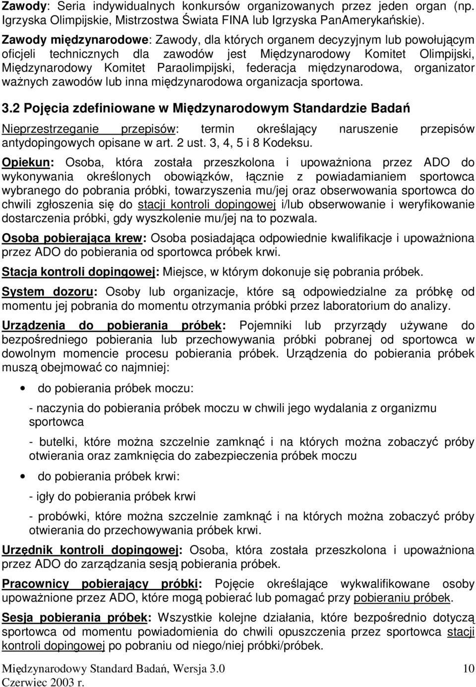 midzynarodowa, organizator wanych zawodów lub inna midzynarodowa organizacja sportowa. 3.