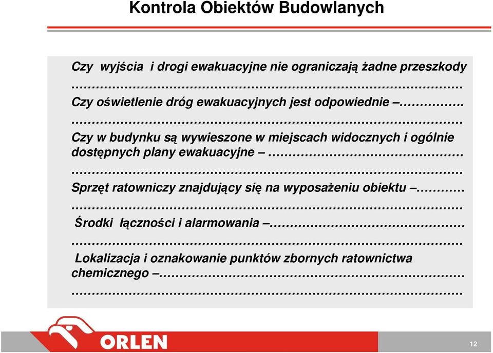 Czy w budynku są wywieszone w miejscach widocznych i ogólnie dostępnych plany ewakuacyjne