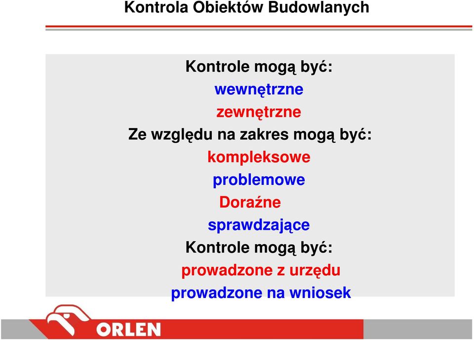 problemowe Doraźne sprawdzające Kontrole